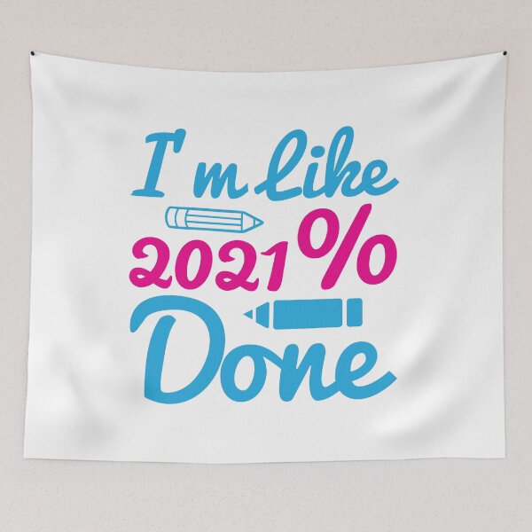 Item preview, I'M LIKE 2021% DONE designed and sold by SticerOcean.