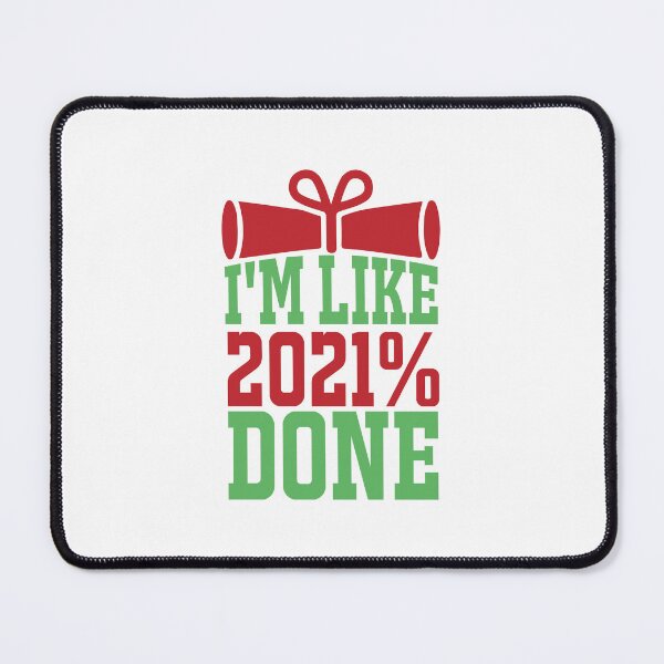 Item preview, I'M LIKE 2021% DONE designed and sold by SticerOcean.