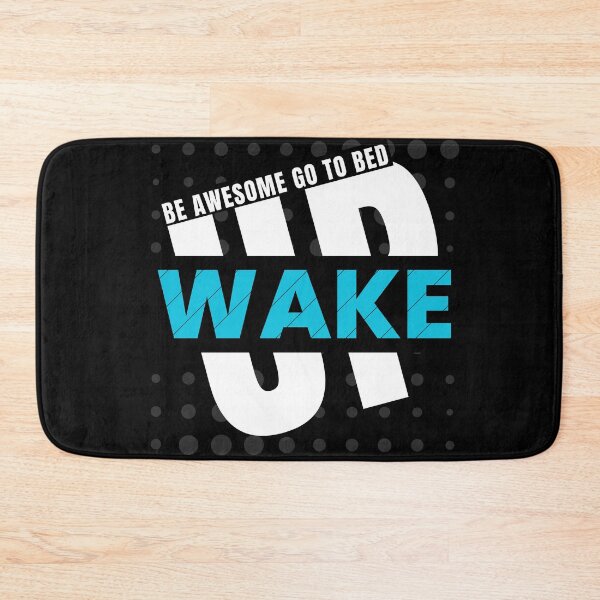 Item preview, Wake Up Be Awesome Go To Bed designed and sold by D-lion.