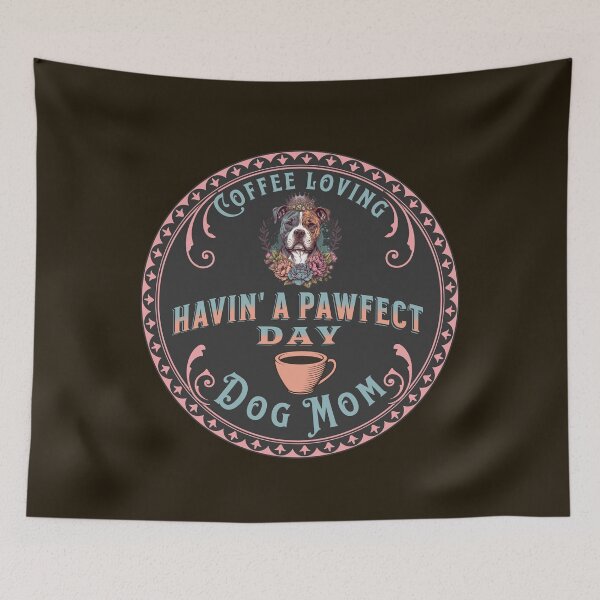Item preview, Coffee loving Dog Mom, havin' a pawfect day, funny dog pun, dog moms, dog lovers, dog loving Moms designed and sold by allycat57.