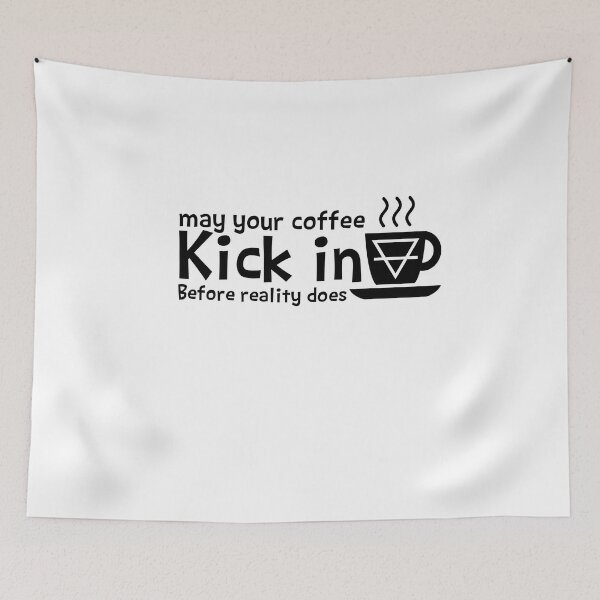 Item preview, May Your Coffee Kick In Before Reality Does 1899 Dark designed and sold by hamzab7.
