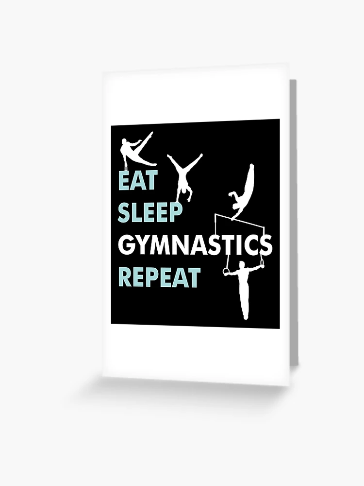 Eat, sleep, gymnastics, repeat - gymnastics, gymnasts | Greeting Card