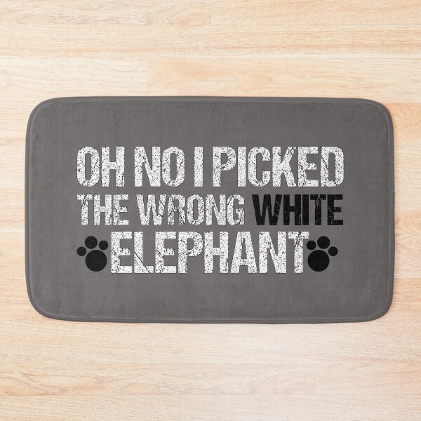 Item preview, Oh No IPicked The Wrong White Elephant For Elephant Lovers  designed and sold by BahaLaasri.