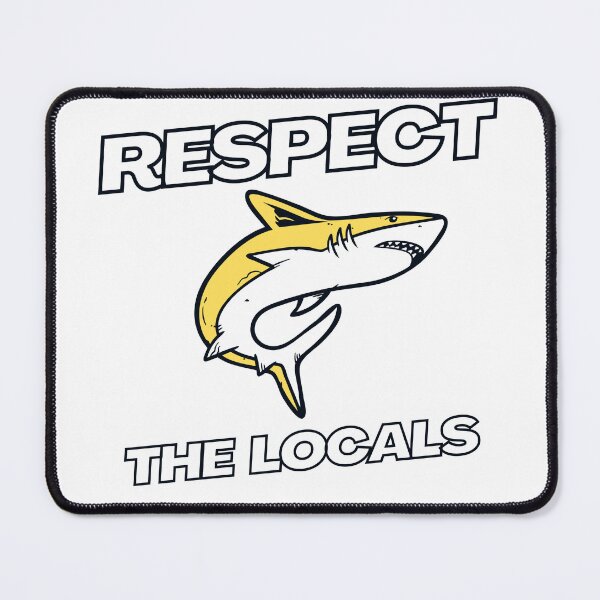 Item preview, Respect The Locals Shark designed and sold by woshgo.