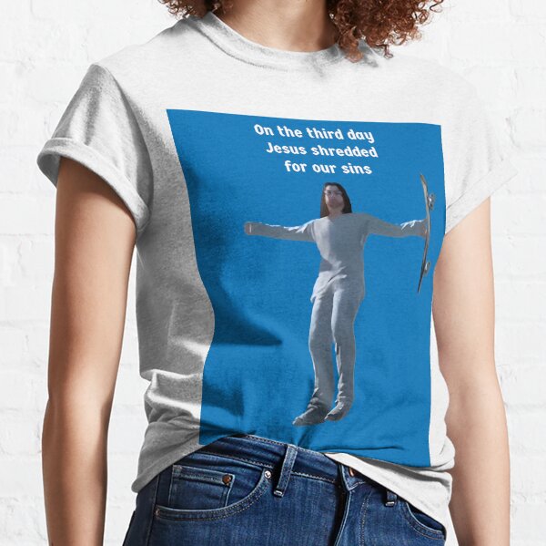 Jesus T-Posed For Our Sins T-Shirts