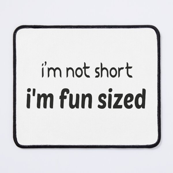 Item preview, Im not short, Im fun sized  designed and sold by Vibe Prints.