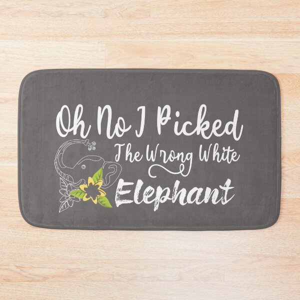 Item preview, Oh No IPicked The Wrong White Elephant For Elephant Lovers  designed and sold by BahaLaasri.
