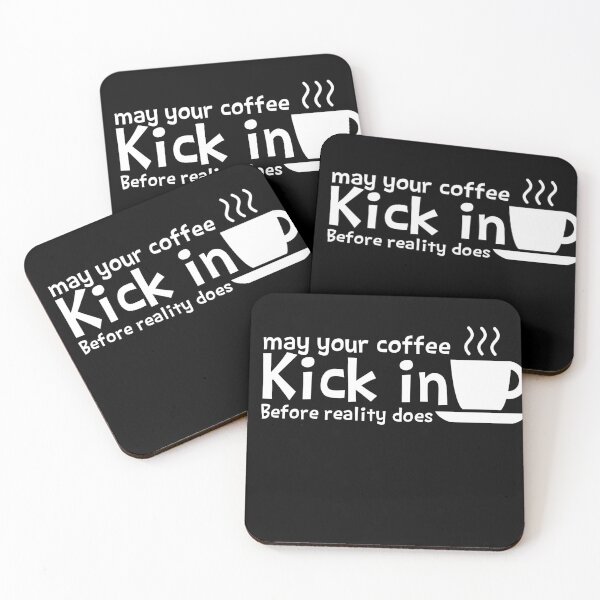 Item preview, May Your Coffee Kick In Before Reality Does 1899 designed and sold by hamzab7.