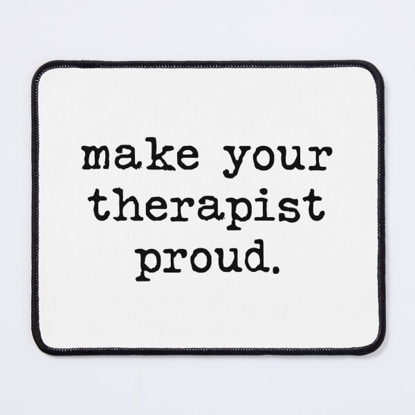 Item preview, make your therapist proud. designed and sold by chrismanubag.