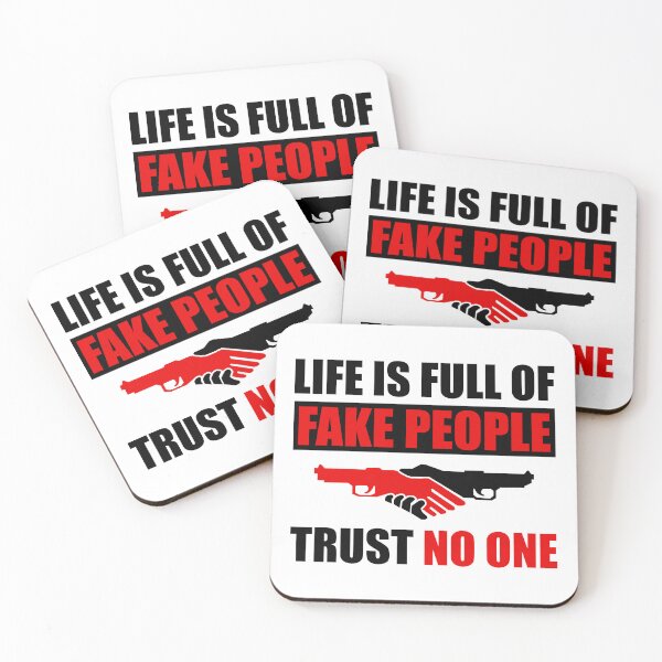 Item preview, Life Is Full of Fake People Trust No One designed and sold by Froyd Wess.