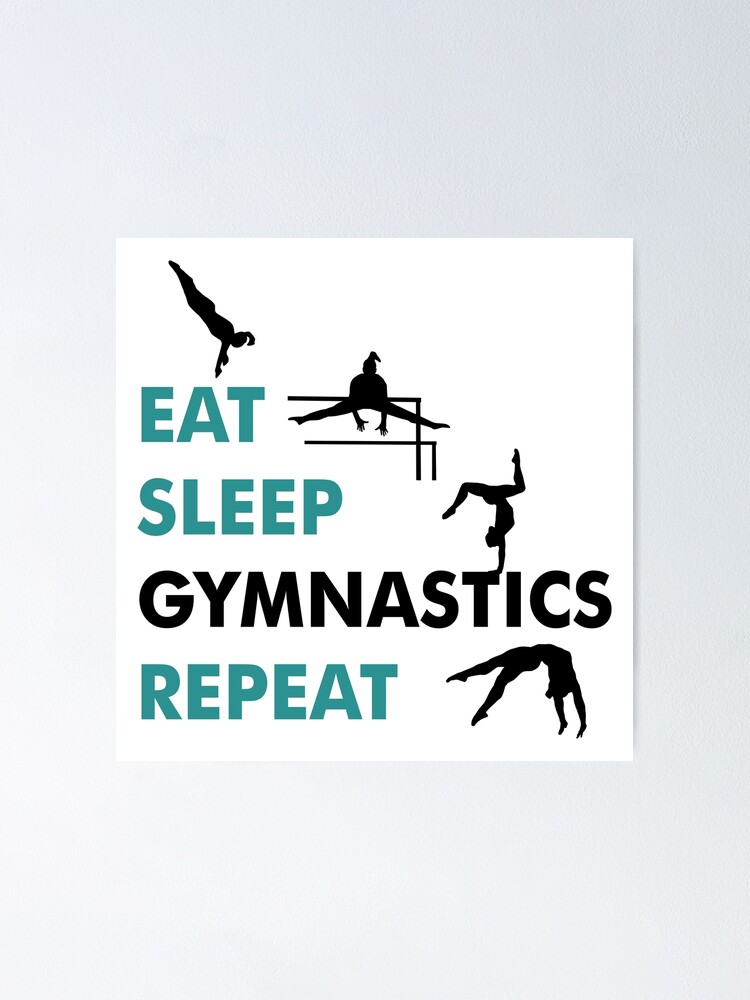 Eat, sleep, gymnastics, repeat - gymnastics, gymnast Poster by