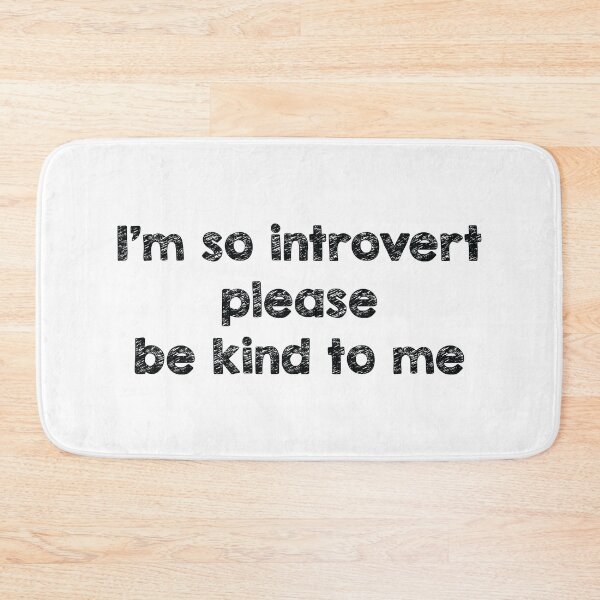 Item preview, i m so introvert please be kind to me designed and sold by famaa.