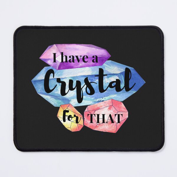 Item preview, I Have A Crystal For That T-Shirt & Gifts For Crystal Lover designed and sold by Kenny789.