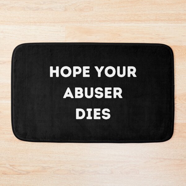 Item preview, hope your abuser dies designed and sold by Handrixx.