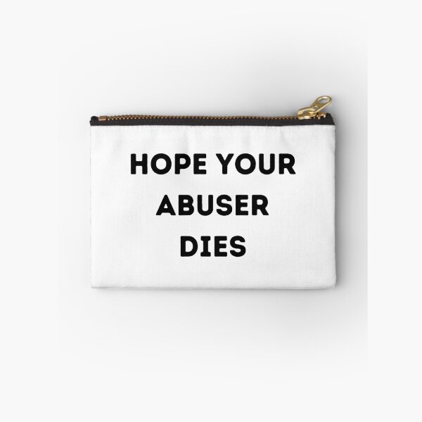 Item preview, Hope your abuser DIES, designed and sold by Handrixx.