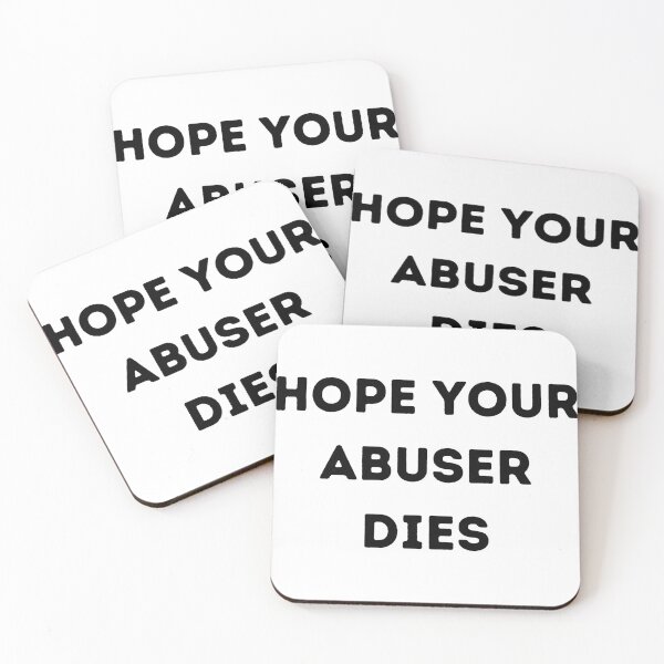 Item preview, Hope your abuser DIES, designed and sold by Handrixx.