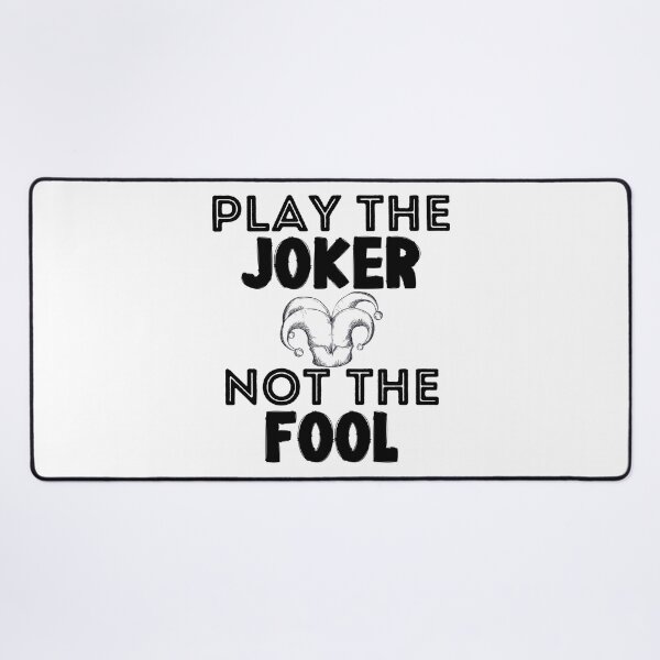Item preview, Play the Joker Not the Fool designed and sold by CreativNode.