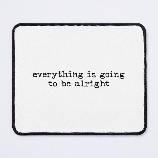 Item preview, everything is going to be alright designed and sold by chrismanubag.