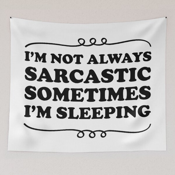 Item preview, I'm not always sarcastic sometimes I'm sleeping - Sarcastic saying designed and sold by Blonc-ou.