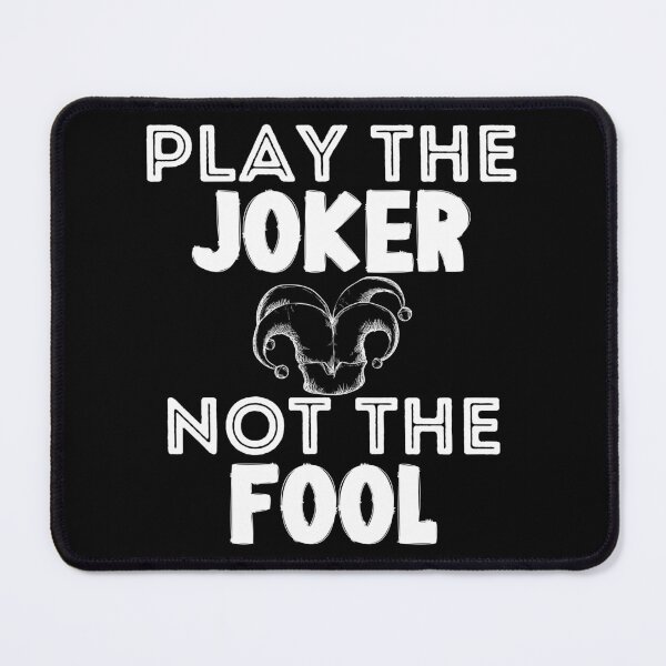 Item preview, Play the Joker Not the Fool designed and sold by CreativNode.