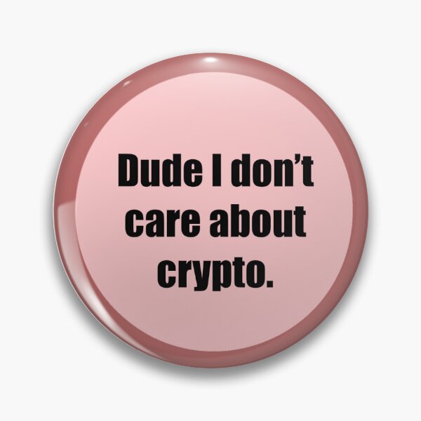 Item preview, I don't care about crypto designed and sold by Emily Bauknight.