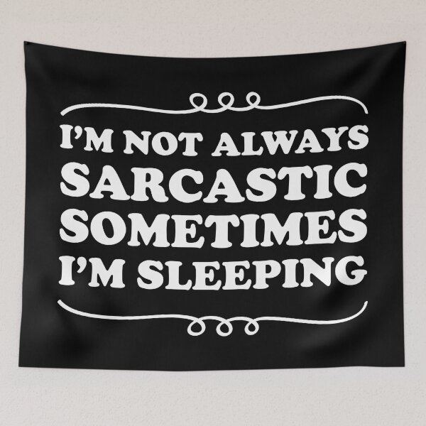 Item preview, I'm not always sarcastic sometimes I'm sleeping - Sarcastic saying designed and sold by Blonc-ou.