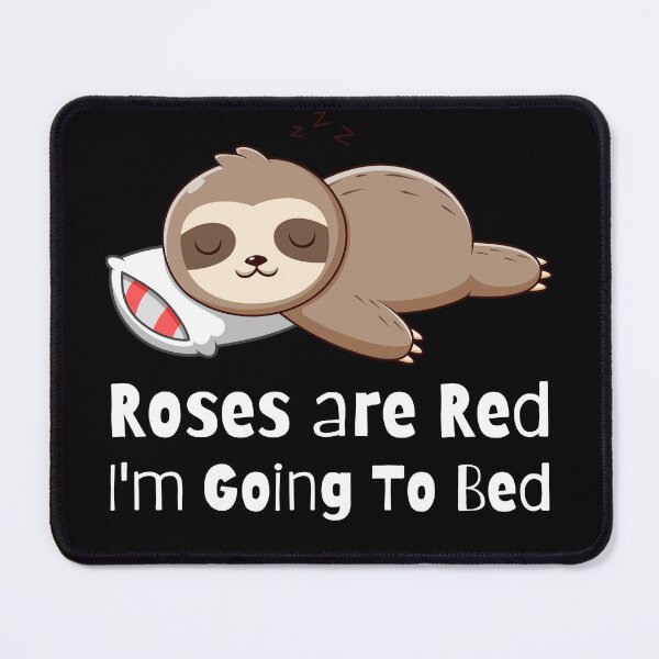 Item preview, Roses Are Red, I Am Going To Bed designed and sold by PotluckPrints.