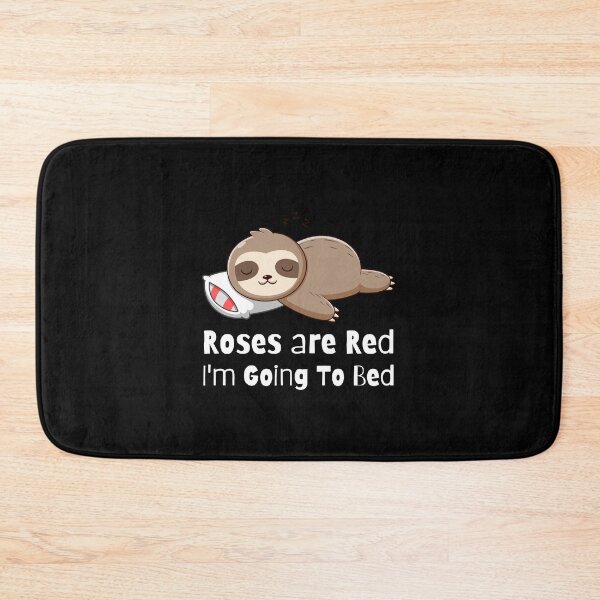 Item preview, Roses Are Red, I Am Going To Bed designed and sold by PotluckPrints.
