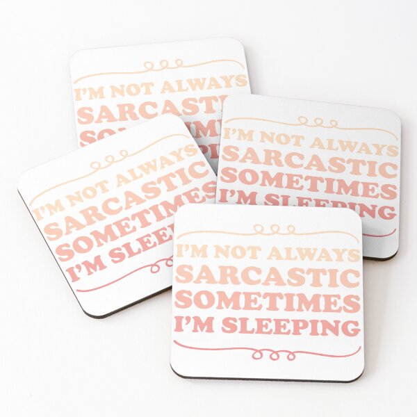 Item preview, I'm not always sarcastic sometimes I'm sleeping - Sarcastic saying designed and sold by Blonc-ou.