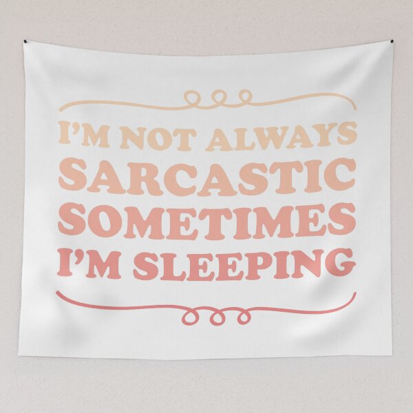 Item preview, I'm not always sarcastic sometimes I'm sleeping - Sarcastic saying designed and sold by Blonc-ou.