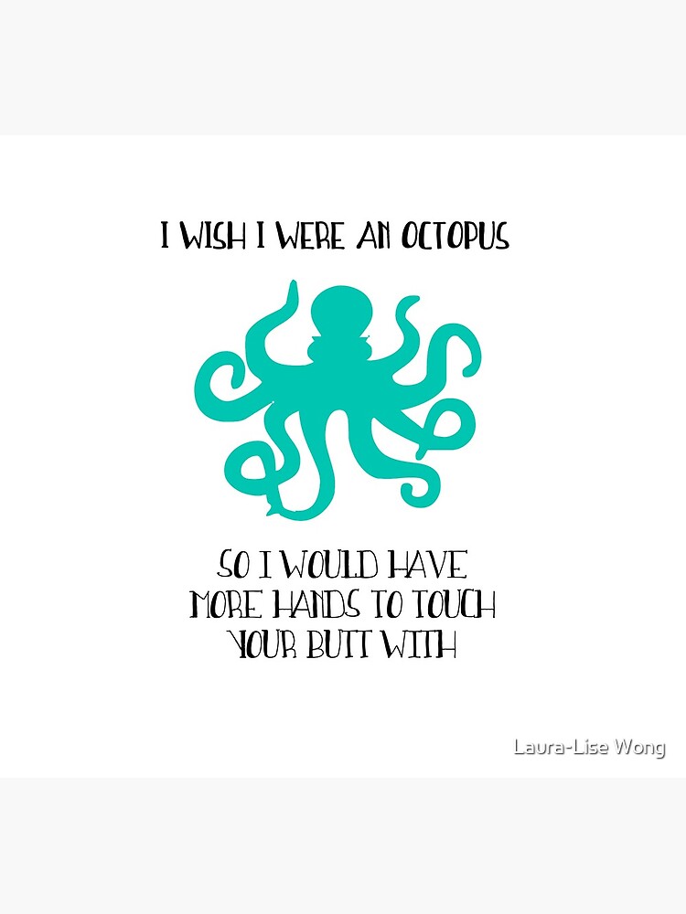 I wish I were an octopus by crazycanonmom