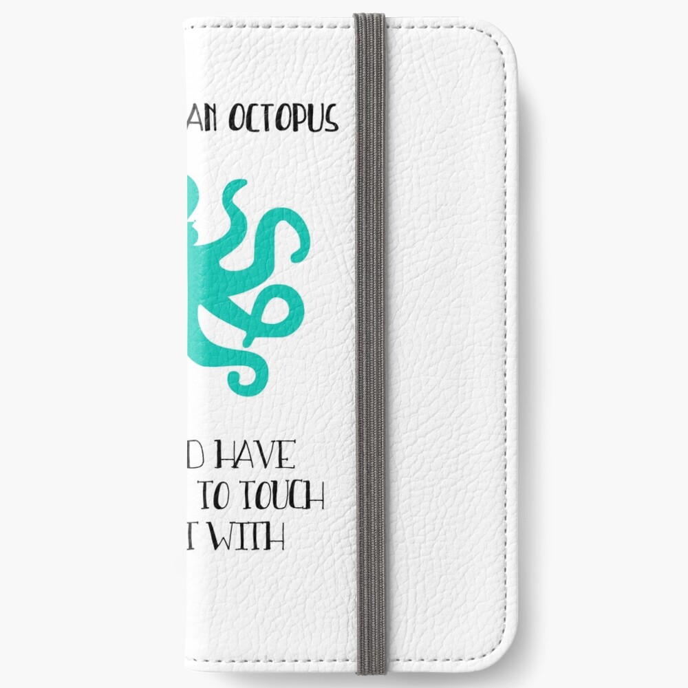 I wish I were an octopus iPhone Wallet