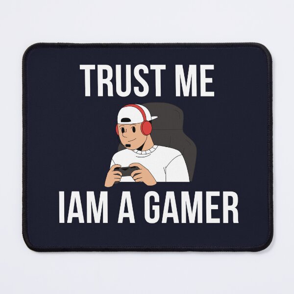 Item preview, Trust Me Iam A Gamer designed and sold by Paintandgo.