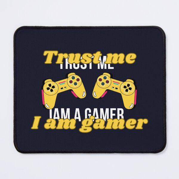 Item preview, Trust Me Iam A Gamer designed and sold by Paintandgo.