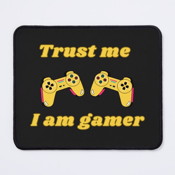 Item preview, Trust Me Iam A Gamer designed and sold by Paintandgo.