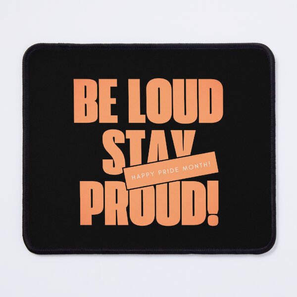 Item preview, Be loud stay proud! designed and sold by MPDesign84.