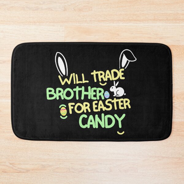 Item preview, Will Trade My brother For Easter Candy designed and sold by woshgo.