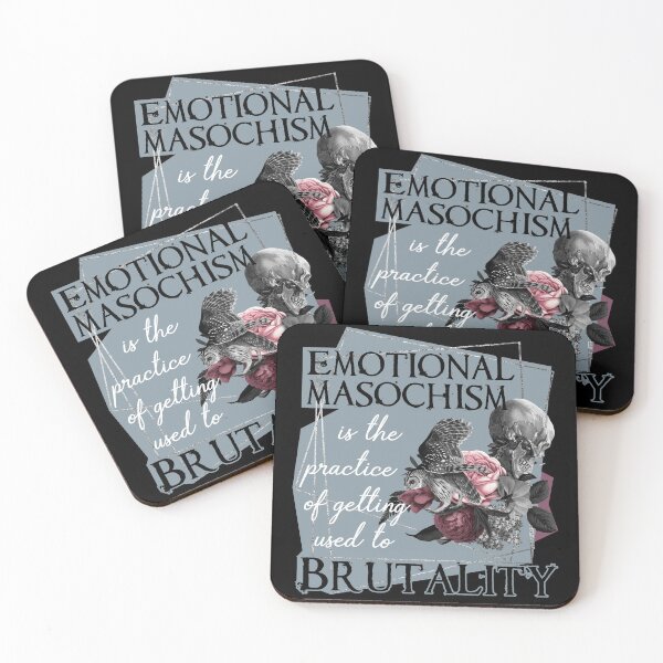 Item preview, emotional masochism is the practice of getting used to brutality designed and sold by themoniae.