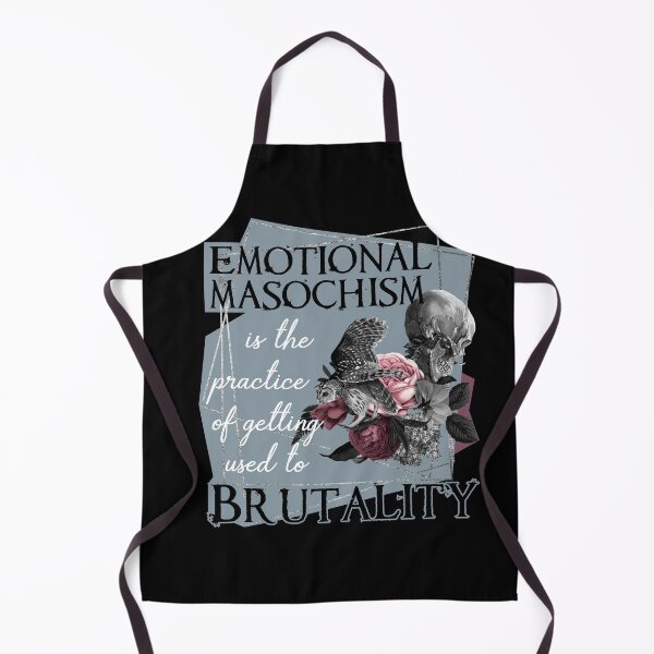 Item preview, emotional masochism is the practice of getting used to brutality designed and sold by themoniae.