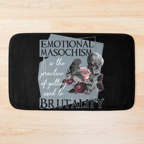Item preview, emotional masochism is the practice of getting used to brutality designed and sold by themoniae.