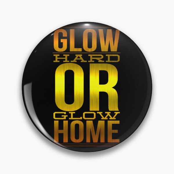 Item preview, Glow hard or glow home designed and sold by kobe811.