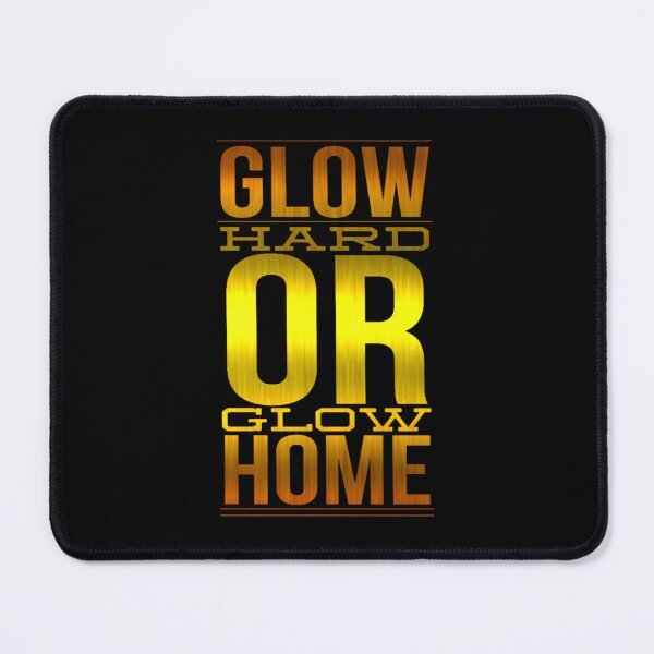Item preview, Glow hard or glow home designed and sold by kobe811.