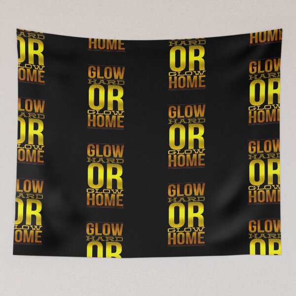Item preview, Glow hard or glow home designed and sold by kobe811.