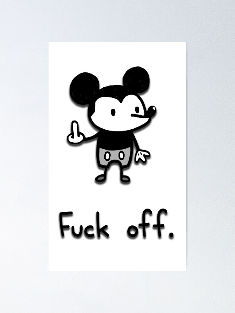 Fuck Off Cartoon Poster By Loridriggs Redbubble