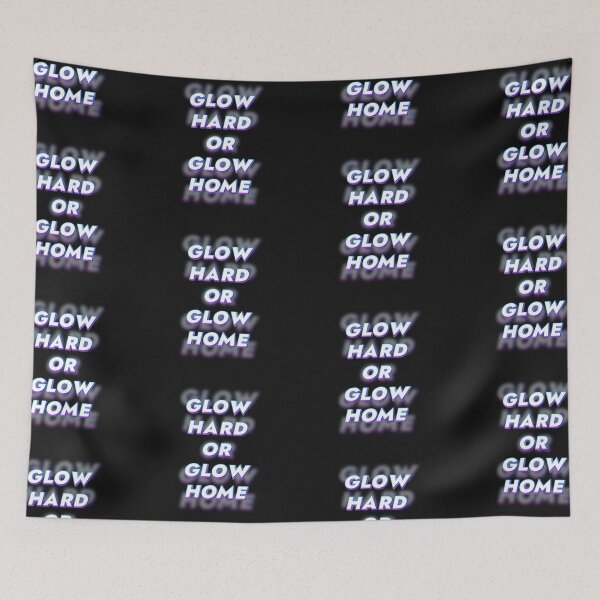 Item preview, Glow hard or glow home designed and sold by kobe811.