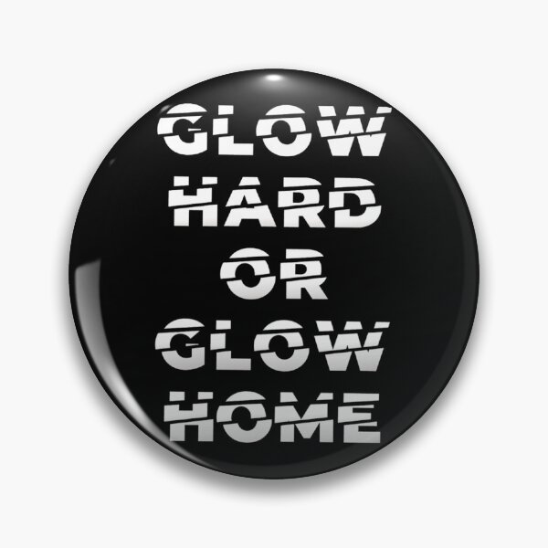 Item preview, Glow hard or glow home designed and sold by kobe811.