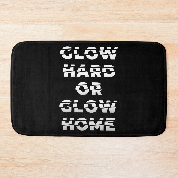 Item preview, Glow hard or glow home designed and sold by kobe811.