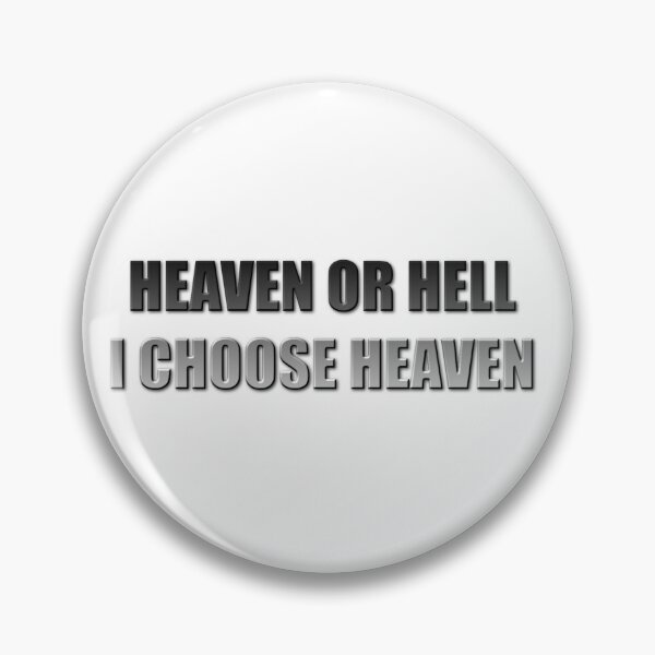 Item preview, Heaven Or Hell I Choose Heaven designed and sold by craigewmcg123.