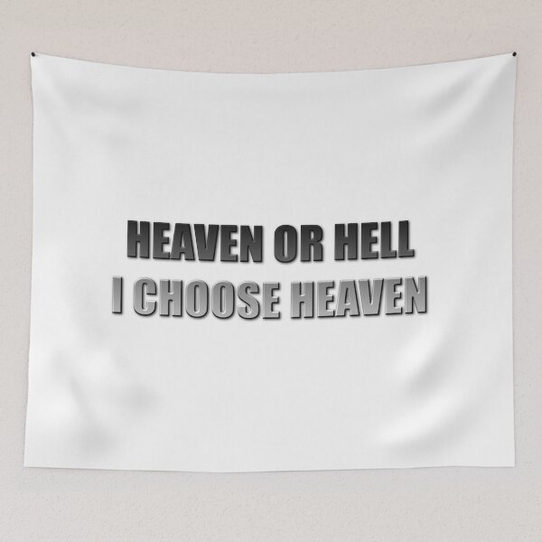 Item preview, Heaven Or Hell I Choose Heaven designed and sold by craigewmcg123.