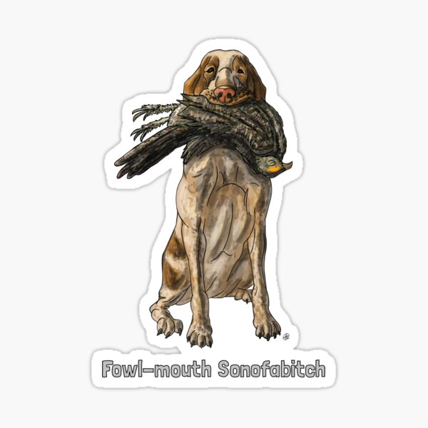 Item preview, Fowl-mouth Sonofabitch Bracco Italiano designed and sold by David Burgess Art.